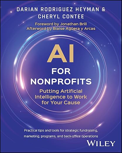 Book cover of AI for Nonprofits: Putting Artificial Intelligence to Work for Your Cause by Cheryl Contee and Darian Rodriguez Heyman, featuring a circular glowing design on a dark blue background with the subtitle highlighting practical AI tools for fundraising, marketing, and operations.